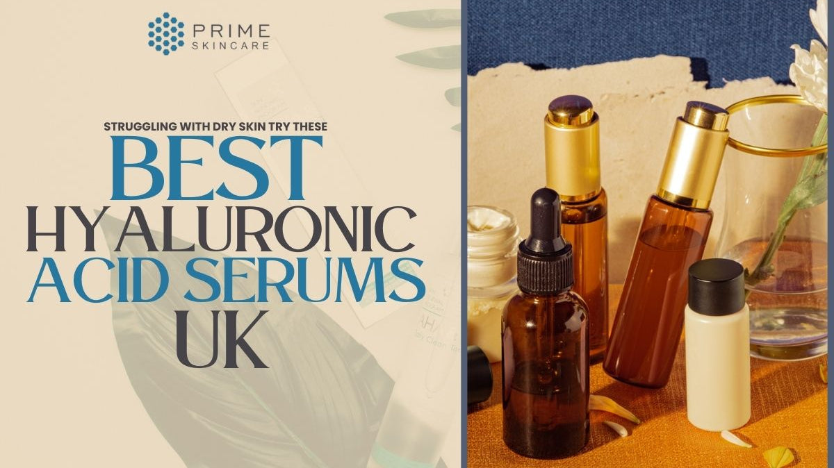 Struggling With Dry Skin Try These Best Hyaluronic Acid Serums UK